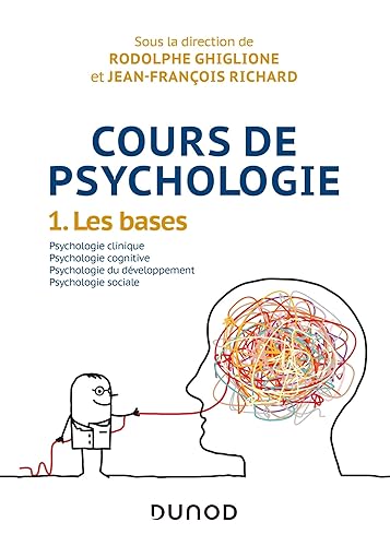 Cours de psychologie - Tome 1 - Les bases: Tome 1 - Les bases