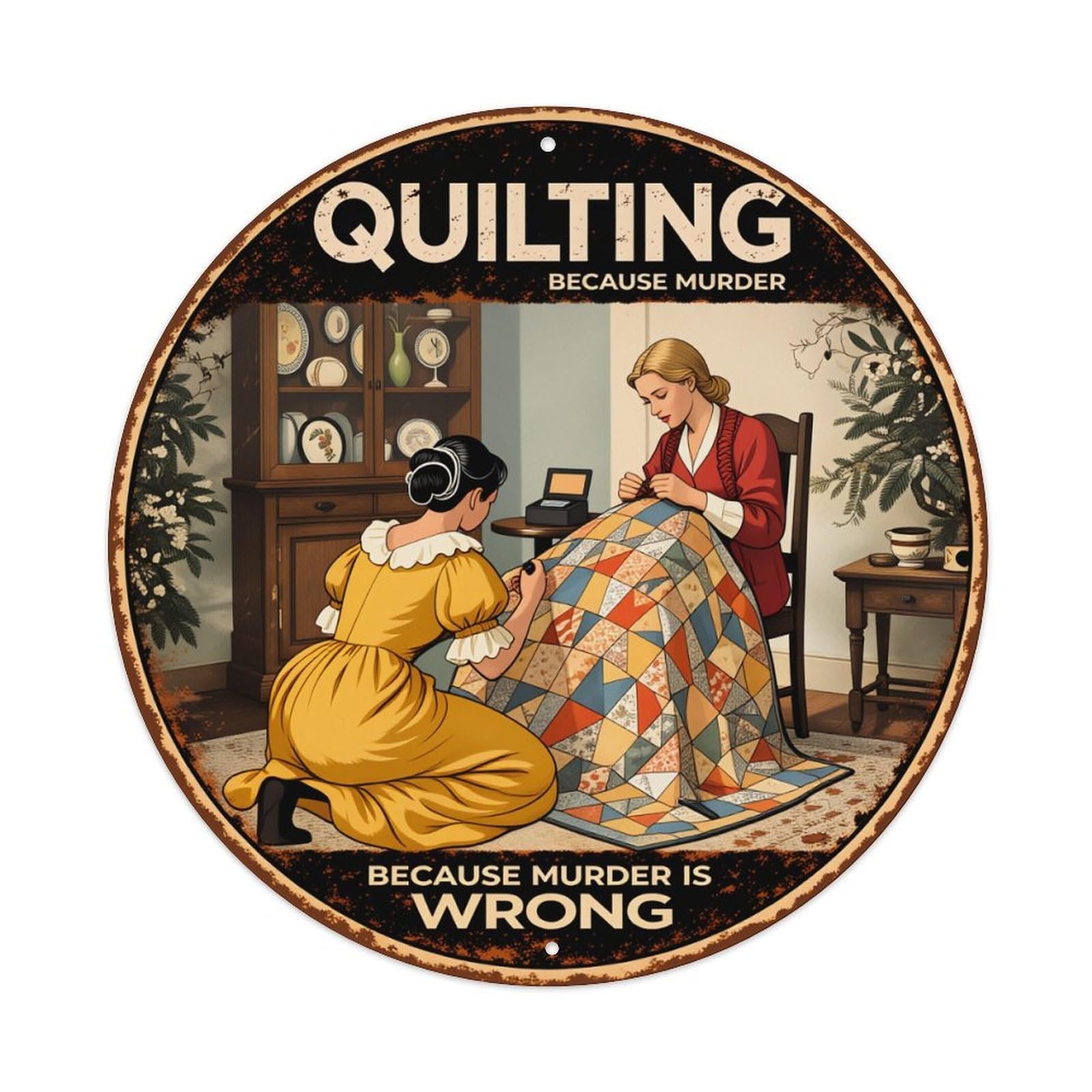 Quilting Because Murder Is Wrong Vintage Metal Tin Sign Retro Wall Decor for Home Bar Garage Cafe, Indoor & Outdoor Decorative，circle Metal Poster, 8x8 Inch