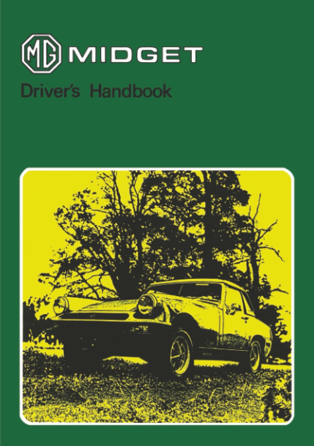 MG Midget Mark III Driver's Handbook (MG Owners' Handbook: Mg Midget Mk 3)