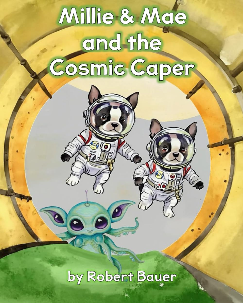 Millie & Mae and the Cosmic Caper: a story about integrity (The Adventures of Millie & Mae)