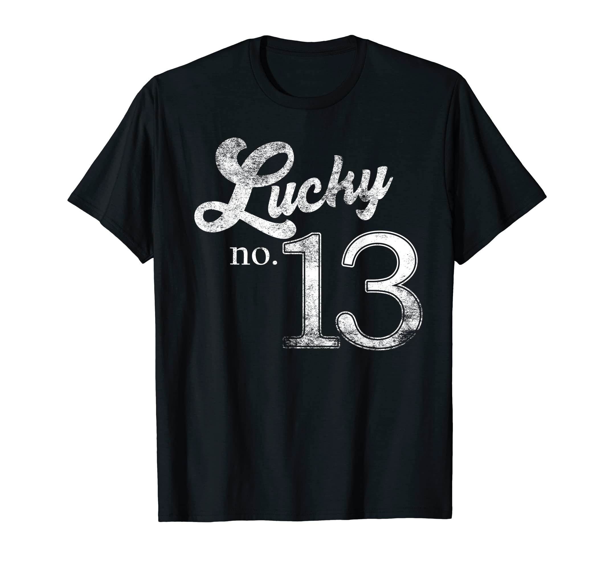 #13 Is My Lucky NumberLucky Number Thirteen Distressed What is your lucky number? T-ShirtOEKO-TEX STANDARD 100
