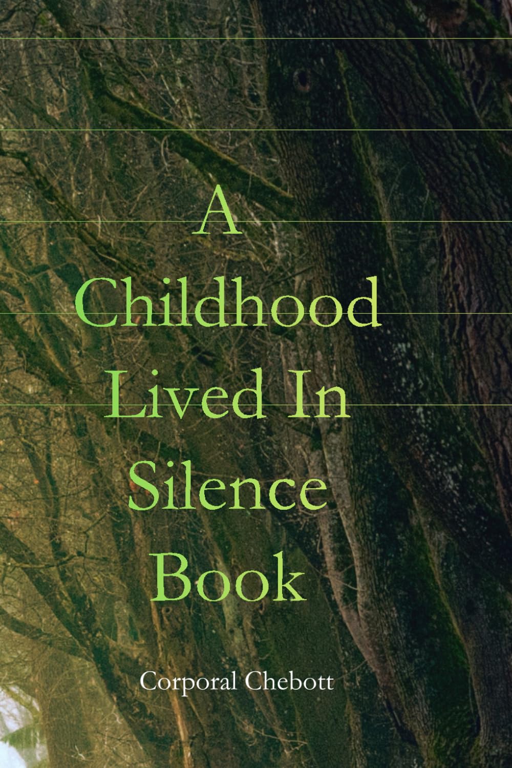 A Childhood Lived In Silence: Book One of the Memoir Series