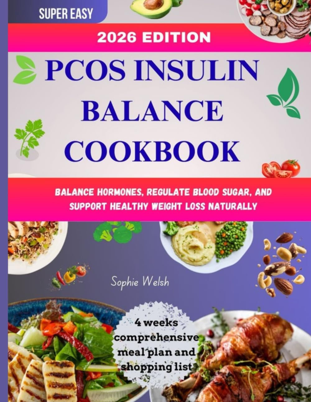 PCOS INSULIN BALANCE COOKBOOK: Balance Hormones, Regulate Blood Sugar, and Support Healthy Weight Loss Naturally