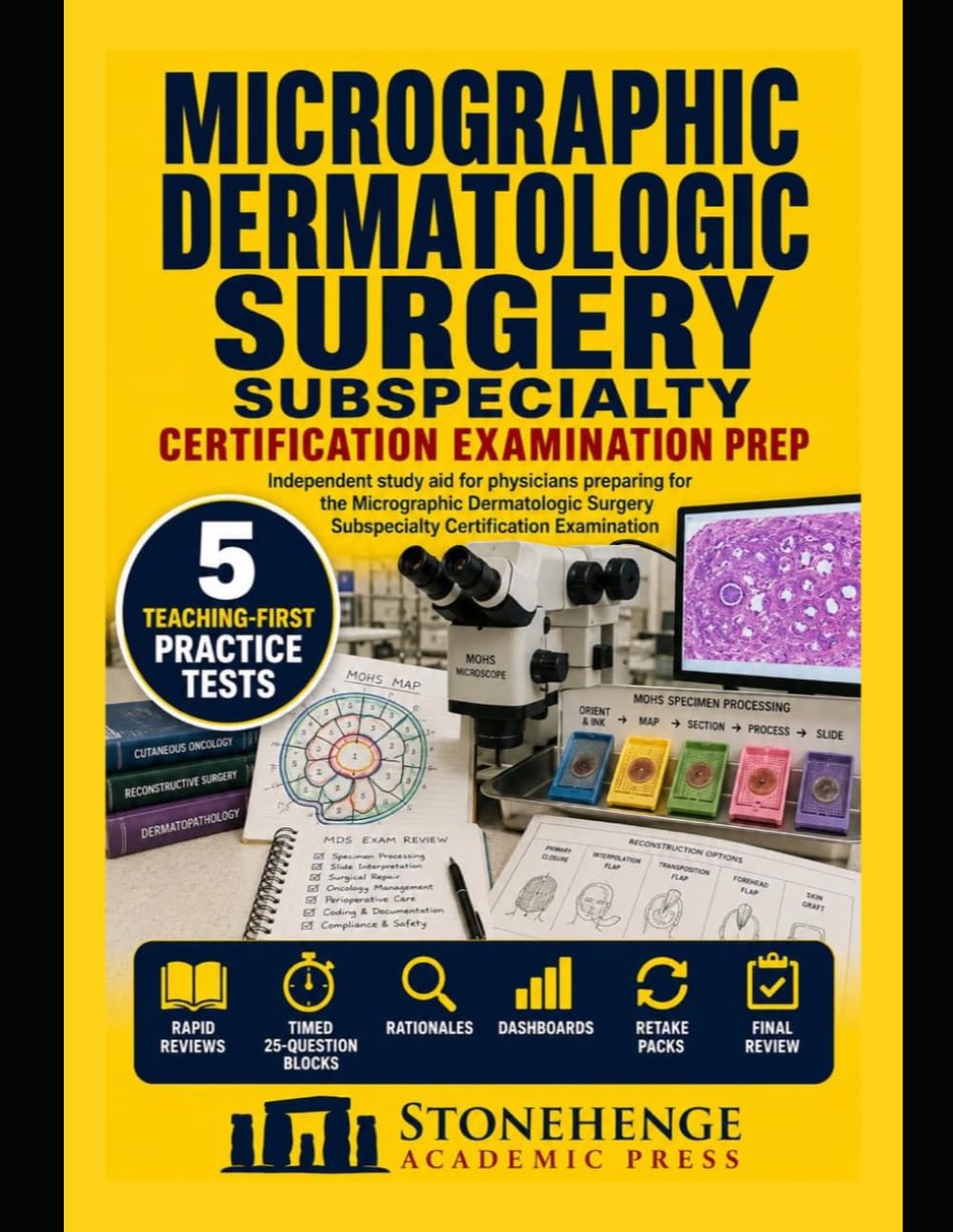 MICROGRAPHIC DERMATOLOGIC SURGERY SUBSPECIALTY CERTIFICATION EXAMINATION PREP: TEACHING-FIRST PRACTICE, TIMING STRATEGY, RATIONALES, RETAKE PACKS, AND FINAL REVIEW.
