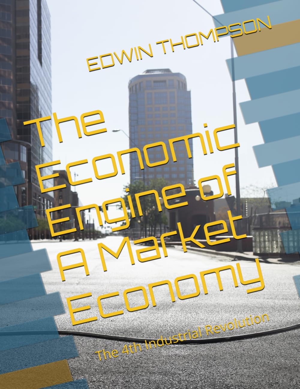 The Economic Engine of A Market Economy: The 4th Industrial Revolution -WorkBook