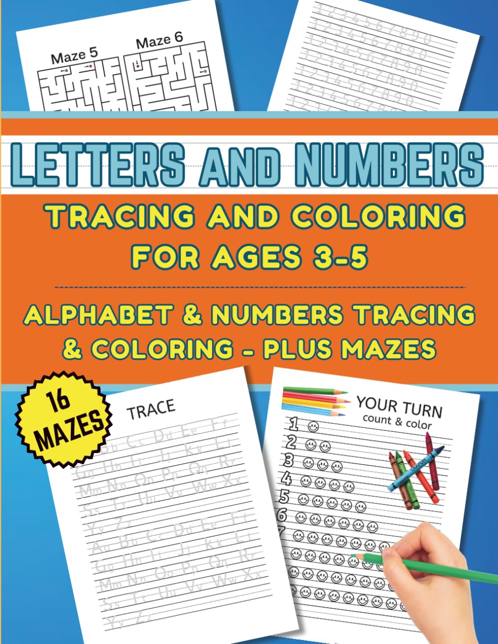 Letters and Numbers Tracing and Coloring for Ages 3-5: Alphabet & Numbers Practice and Coloring Plus Mazes