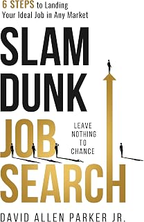 Slam Dunk Job Search: 6 Steps to Landing Your Ideal Job in Any Market