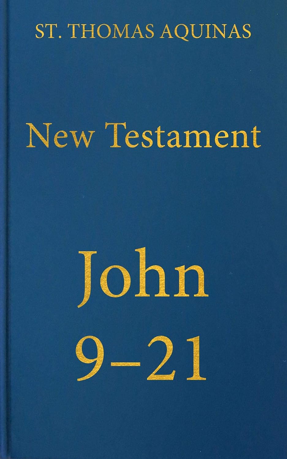 Commentary on the Gospel of John 9-21 (Latin-English Opera Omnia)