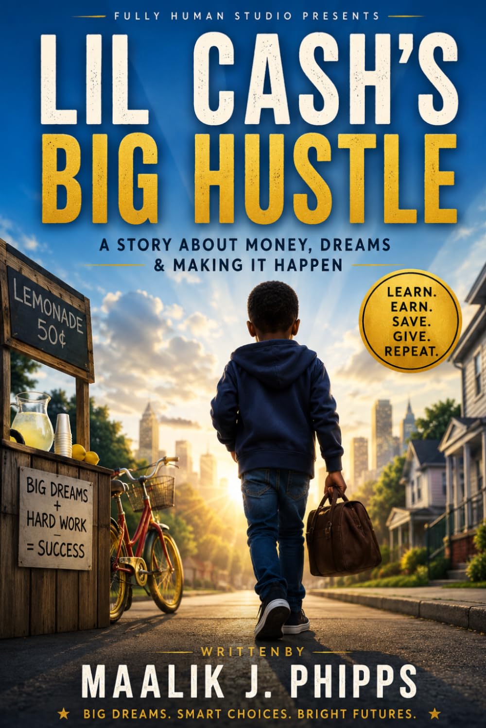 Lil Cash's Big Hustle: A Story About Money, Dreams & Making It Happen: 1 (Lil Cash Adventures)
