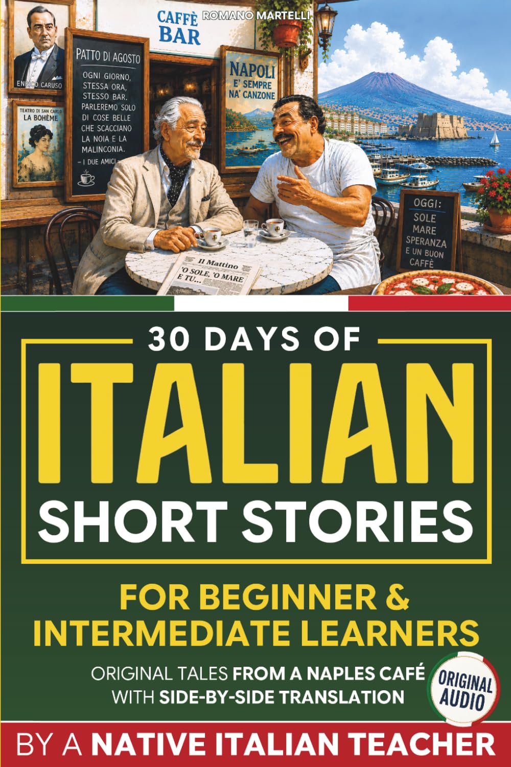 30 Days of Italian Short Stories: Grow Your Italian Easily with Curious, Little-Known Tales from a Naples Café | Italian Audio and Side-by-Side Translation for Beginner & Intermediate Learners