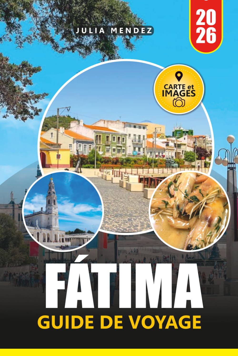 FÁTIMA GUIDE DE VOYAGE 2026: Explorez avec confiance les sites de pèlerinage, les sites historiques, la culture locale et les excursions panoramiques d'une journée