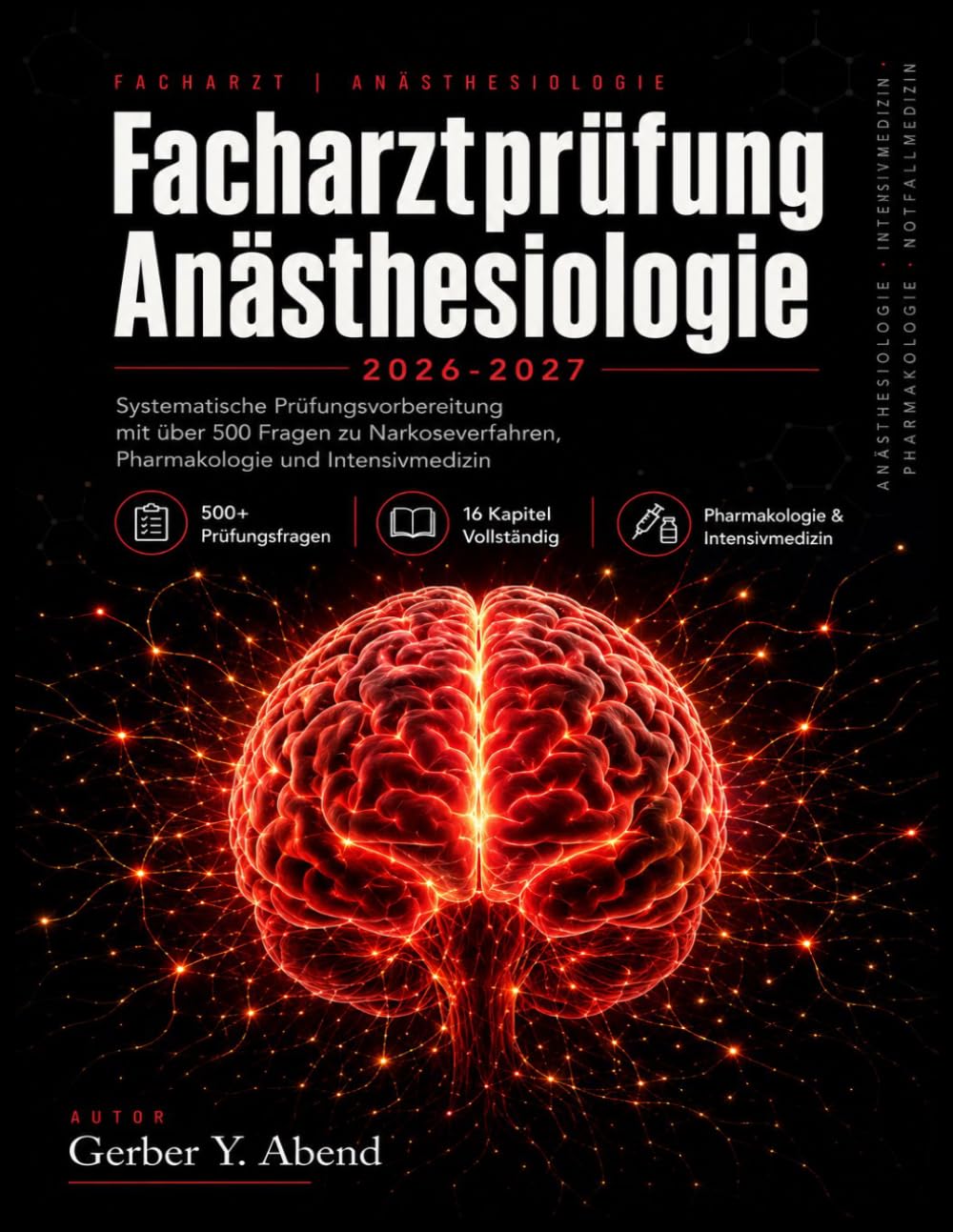 Facharztprüfung Anästhesiologie 2026-2027: Systematische Prüfungsvorbereitung mit über 500 Fragen zu Narkoseverfahren, Pharmakologie und Intensivmedizin