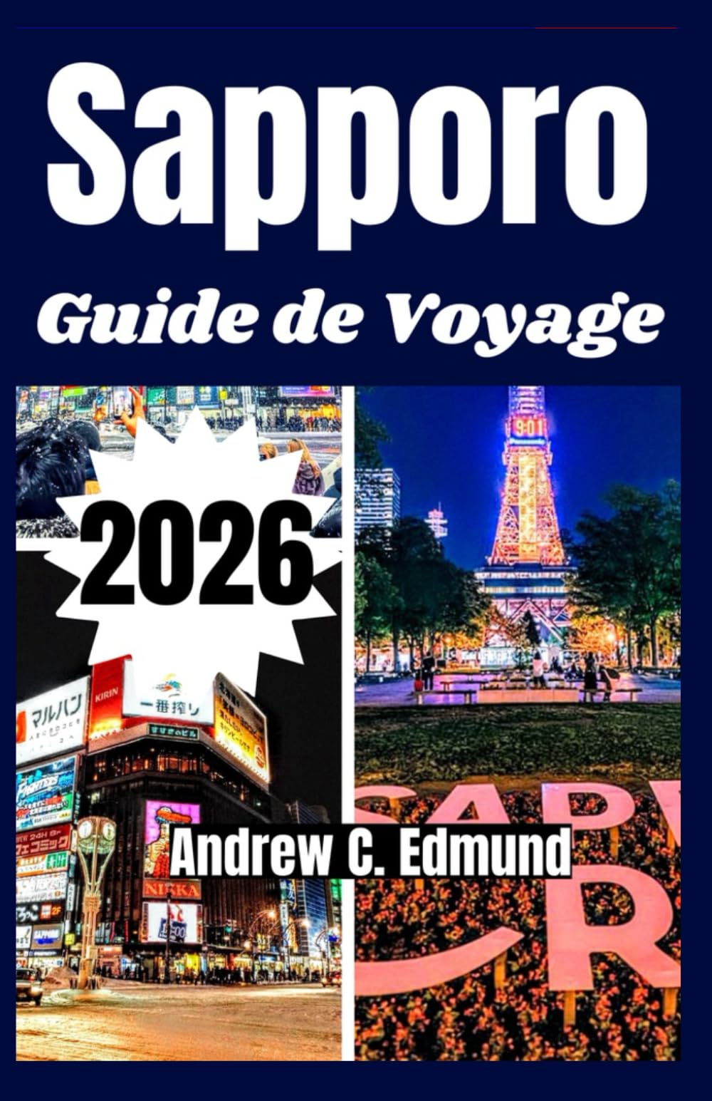 Sapporo Guide de voyage 2026: Explorez onsen cachés, festivals de neige, adresses de ramen, excursions panoramiques à Hokkaido et plus