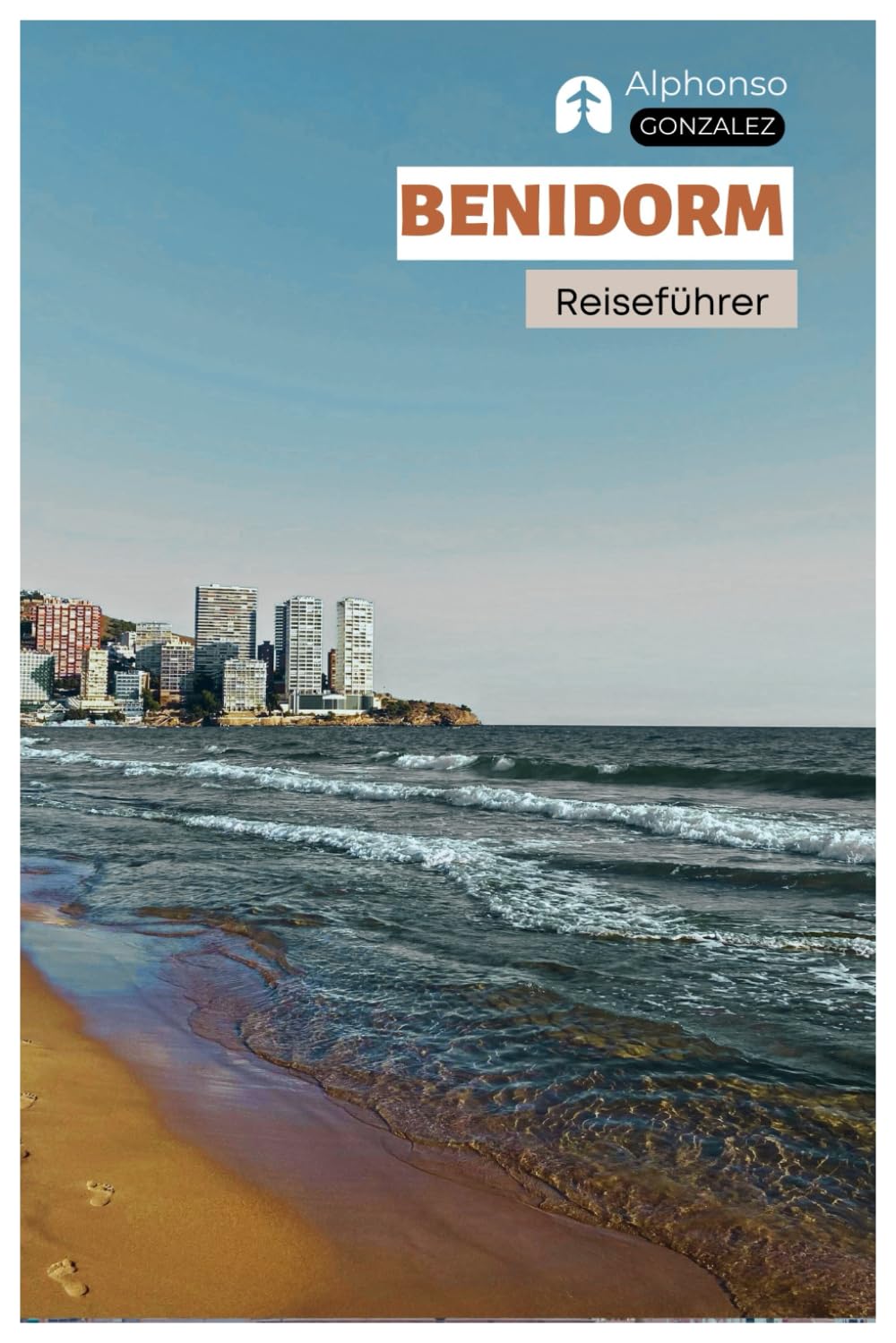 Benidorm Reiseführer: Sehenswürdigkeiten, Freizeitparks, Strände, Essen, Nachtleben, Tagesausflüge und Routenvorschläge