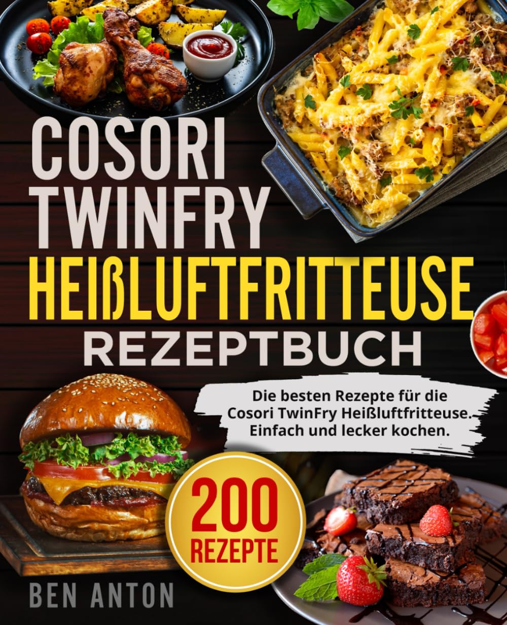 Cosori TwinFry Heißluftfritteuse Rezeptbuch: Die besten Rezepte für die Cosori TwinFry Heißluftfritteuse. Einfach und lecker kochen.