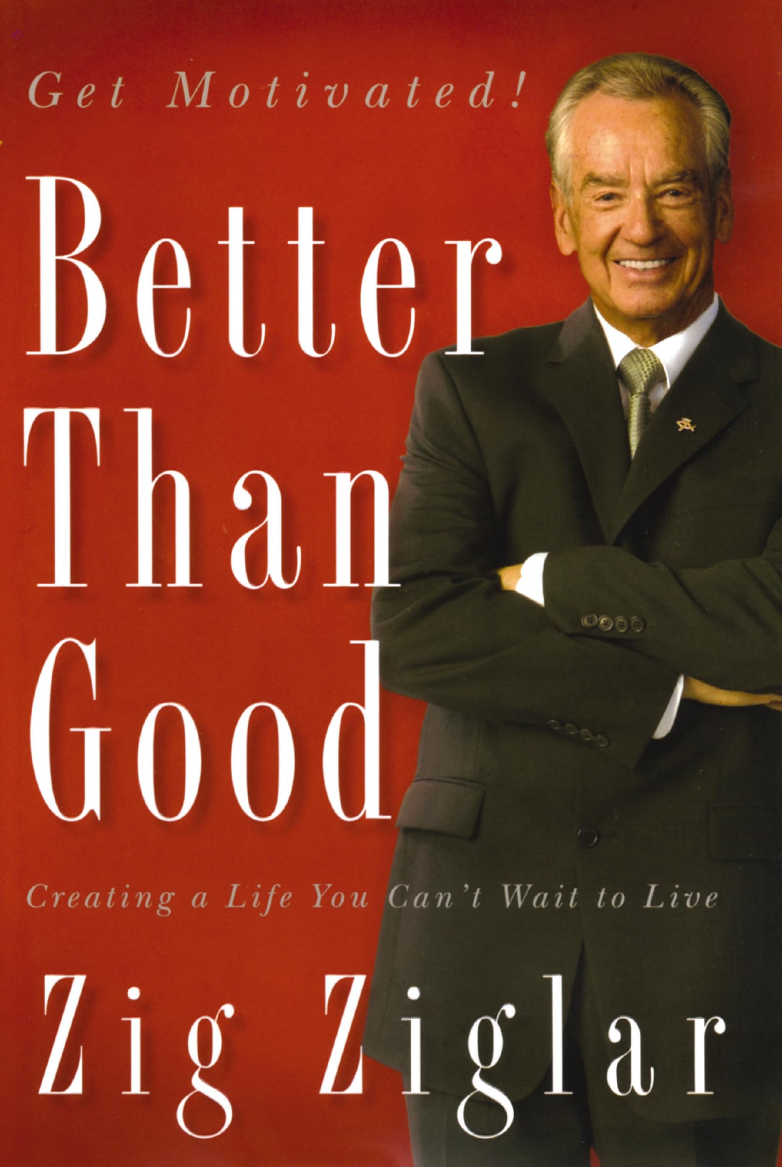 Better Than Good: Creating a Life You Can't Wait to Live