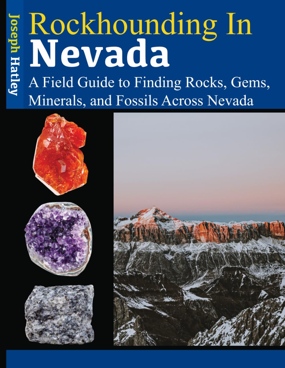 Rockhounding in Nevada: A Field Guide to Finding Rocks, Gems, Minerals, and Fossils Across Nevada      Paperback – March 4, 2026