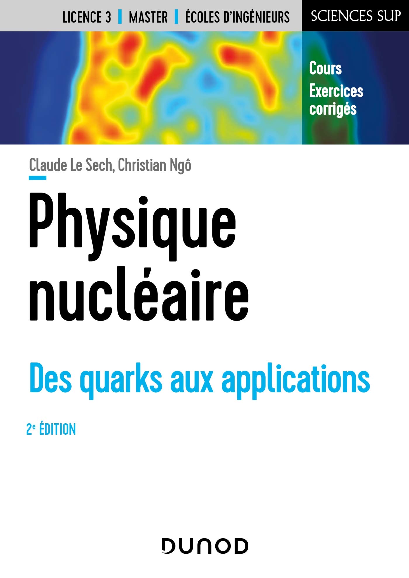 Physique nucléaire - 2e éd.: Des quarks aux applications. Cours et exercices corrigés