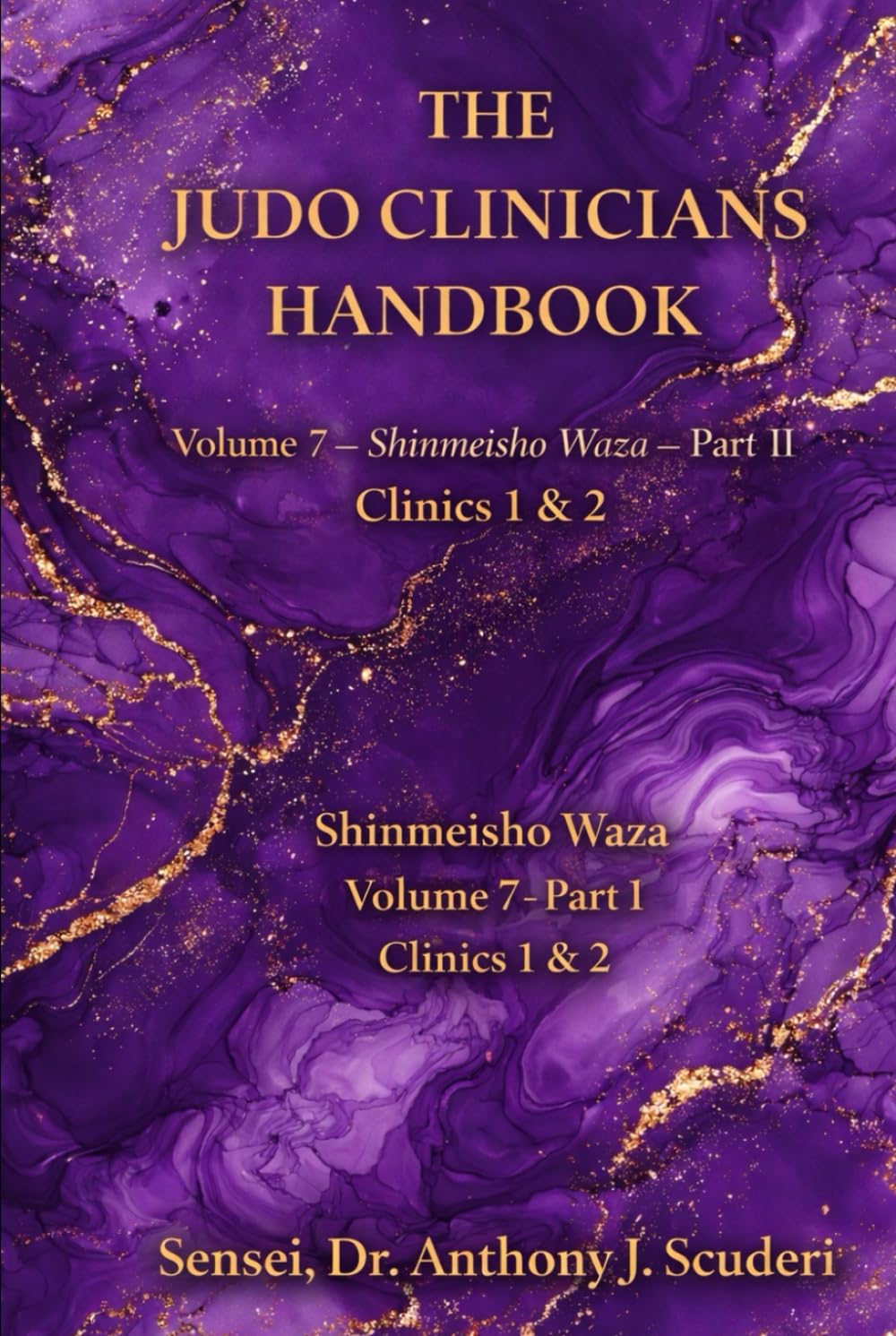 The Judo Clinicians Handbook-Volume 7 Part 1-Clinics 1&2: Shinmeisho no Waza