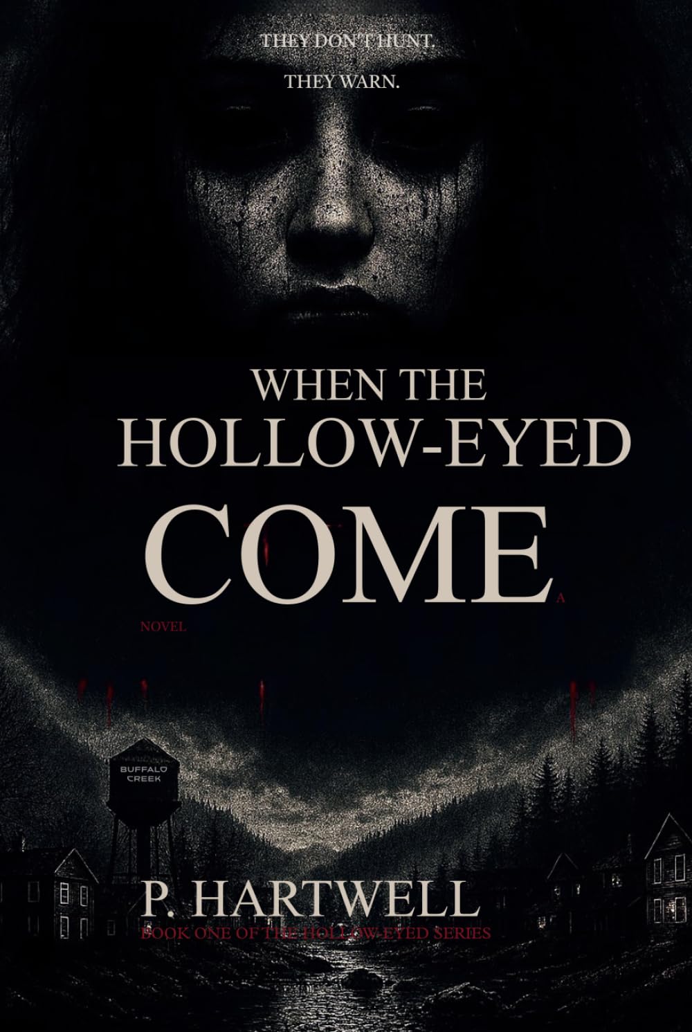 WHEN THE HOLLOW-EYED COME: They Don’t Hunt. They Warn. (THE HOLLOW-EYED SERIES)