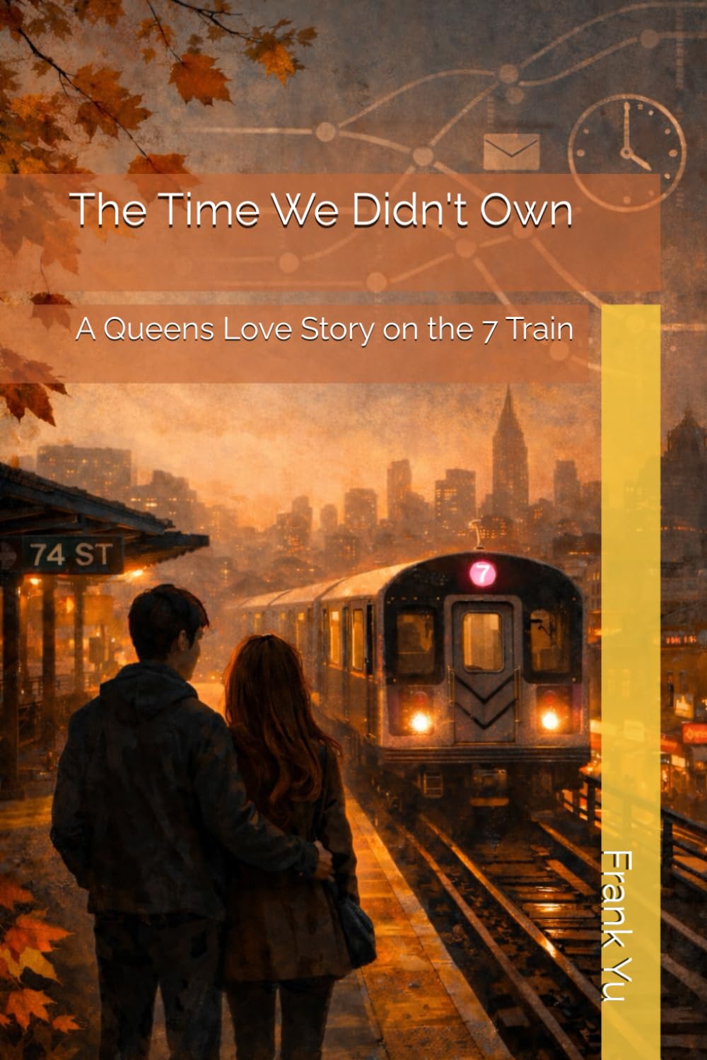 The Time We Didn't Own: A Queens Love Story on the 7 Train