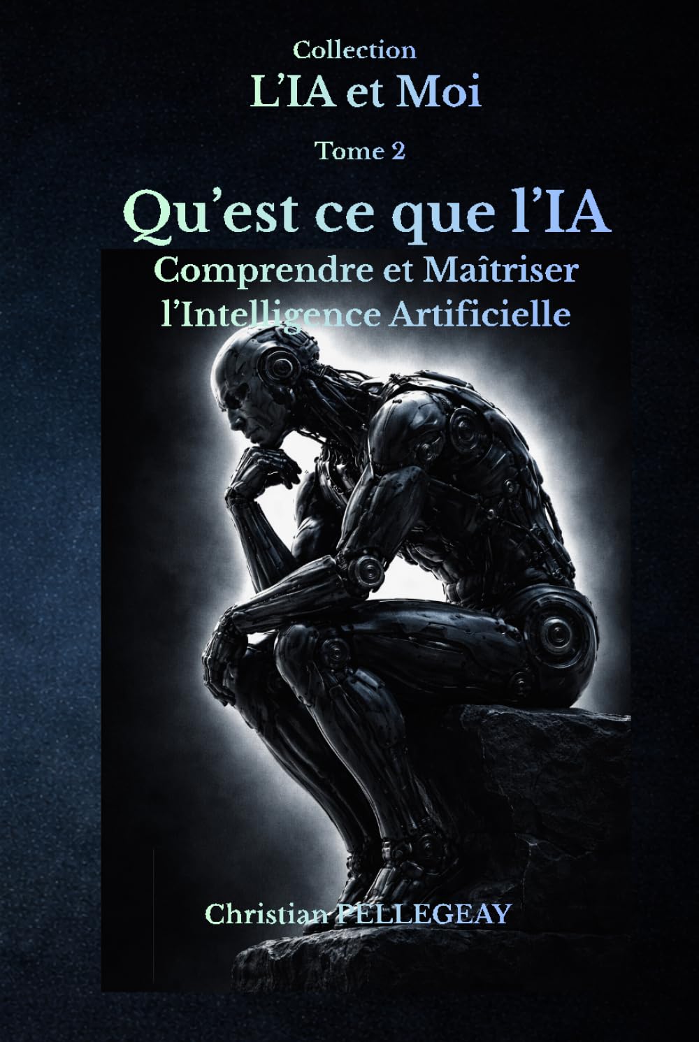 Qu’est-ce que L’IA ?: L’Intelligence Artificielle expliquée simplement (L'IA et MOI)