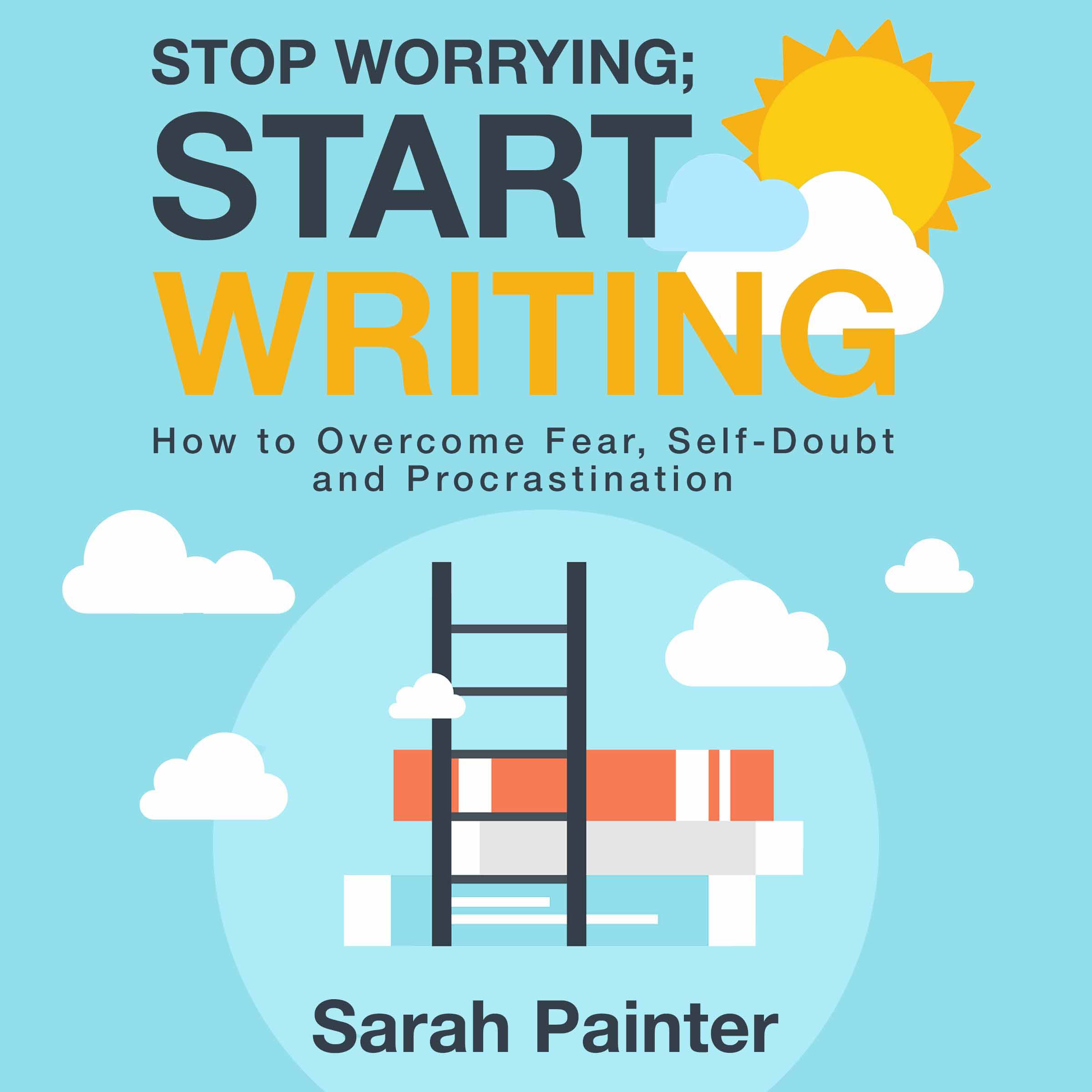 Cover art for Stop Worrying; Start Writing