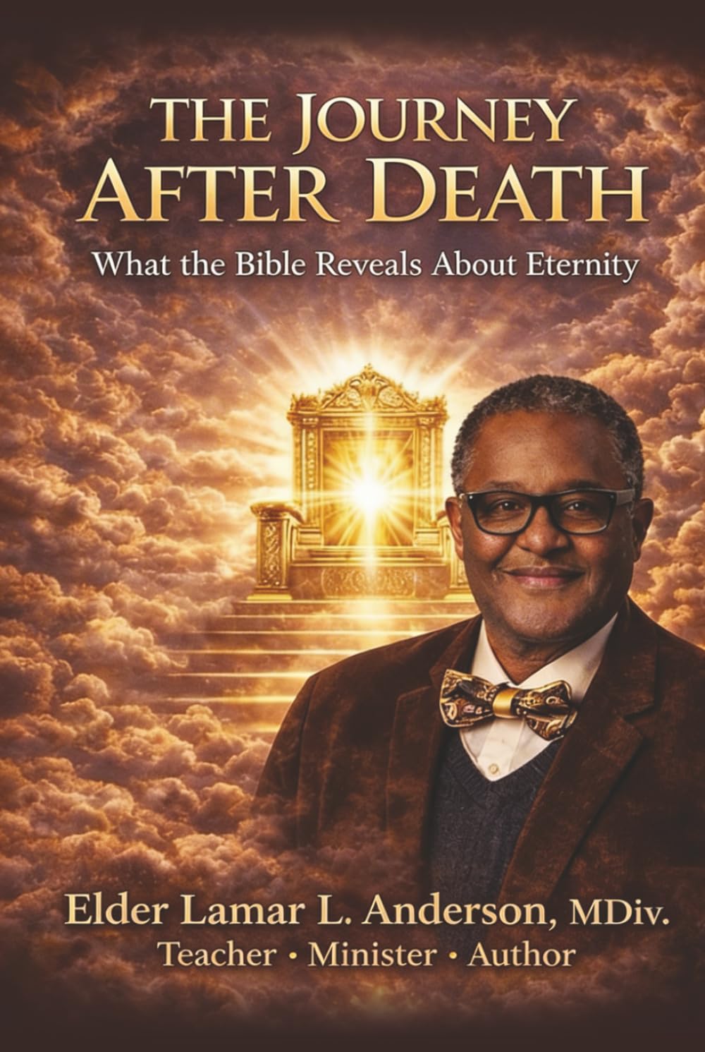 THE JOURNEY AFTER DEATH: What the Bible Reveals About Eternity
