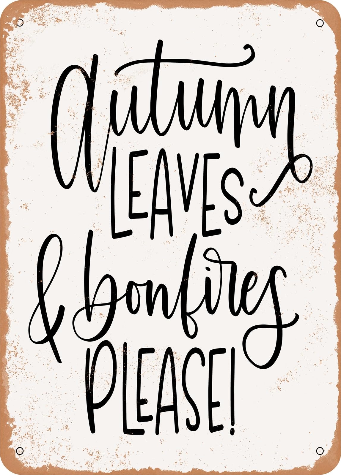 Miaomansenstore Metal Sign - Autumn Leaves And Bonfires Please - Vintage Rusty Look Home Decor