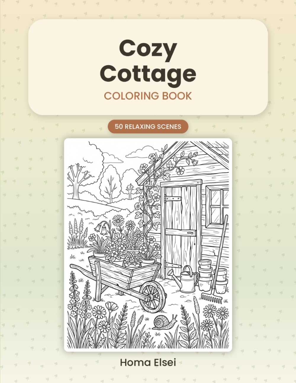 Cozy Cottage Coloring Book: 50 Relaxing Cottagecore Scenes for Adults - Wildflower Gardens, Mushrooms, Rustic Kitchens, Greenhouses & Woodland Cottages for Calm