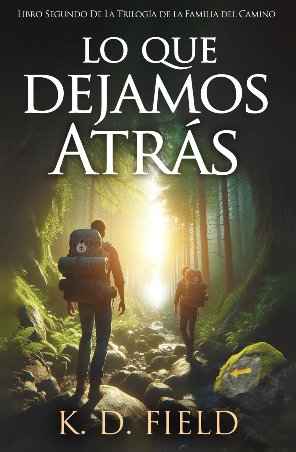Lo Que Dejamos Atrá: Libro Segundo de la Trilogía del la Familia del Camino