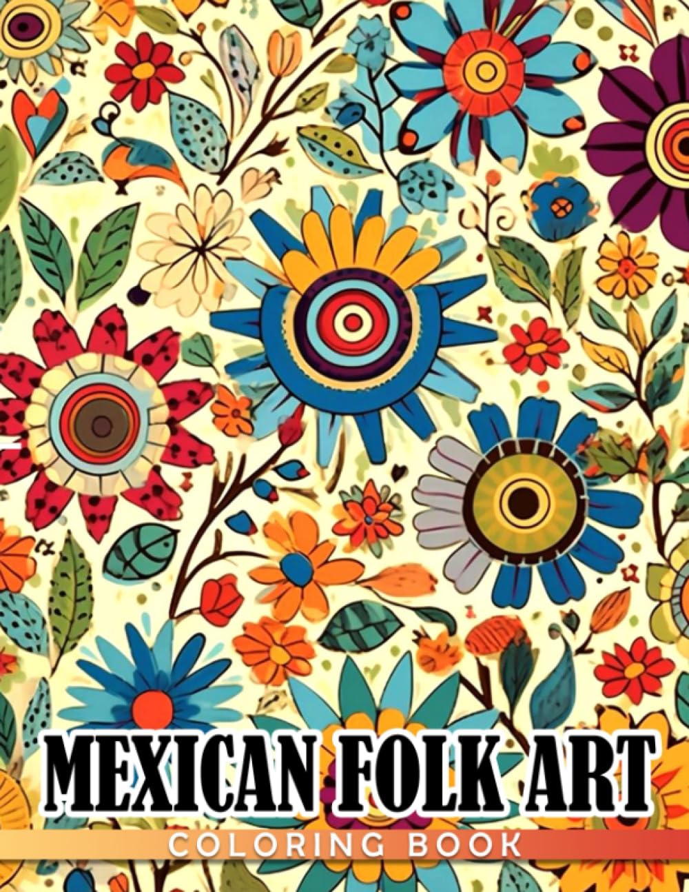Mexican Folk Art Coloring Book: Vintage Patterns With Creative And Amazing Designs Gift Idea For Kids, Teens Boys, And Girls Stress Relieving