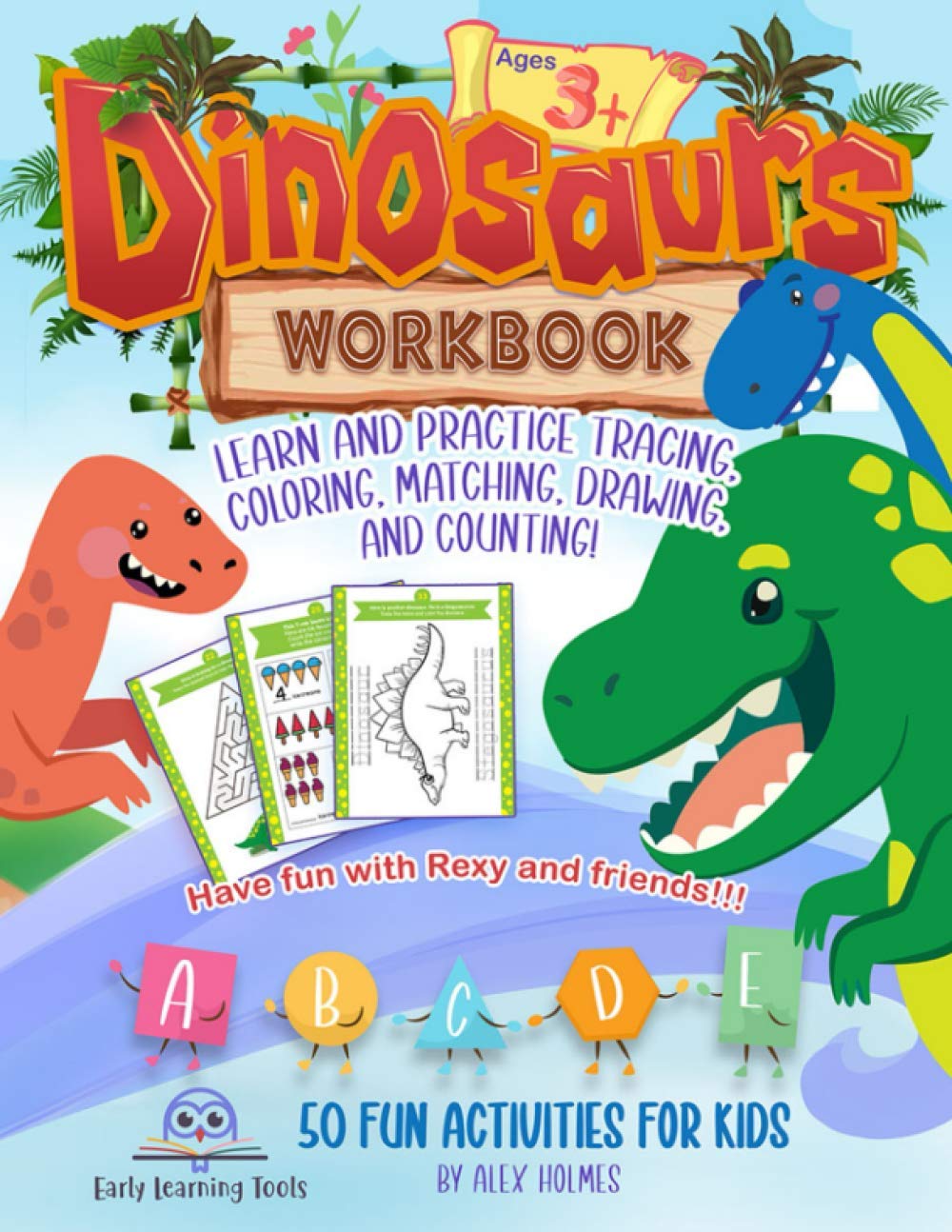 Dinosaurs Workbook Learn and Practice Tracing, Coloring, Matching, Drawing, and Counting: 50 Fun Activities for Kids