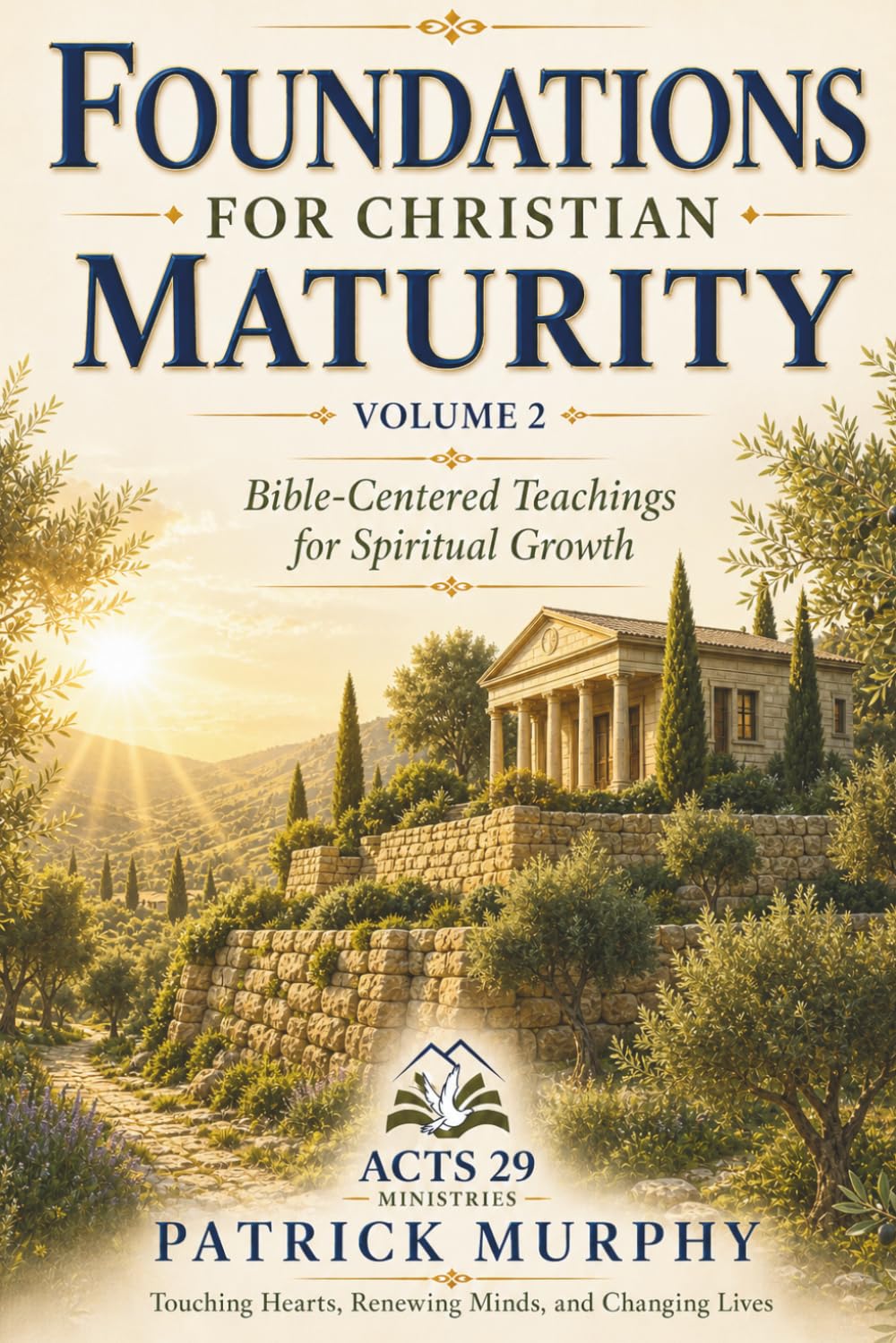 Foundations for Christian Maturity: Bible-Centered Teachings for Spiritual Growth Vol 2