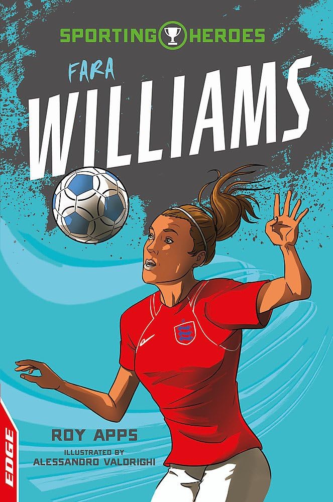 Fara Williams: Roy Apps (EDGE: Sporting Heroes) Hardcover – Illustrated, 14 Sept. 2017