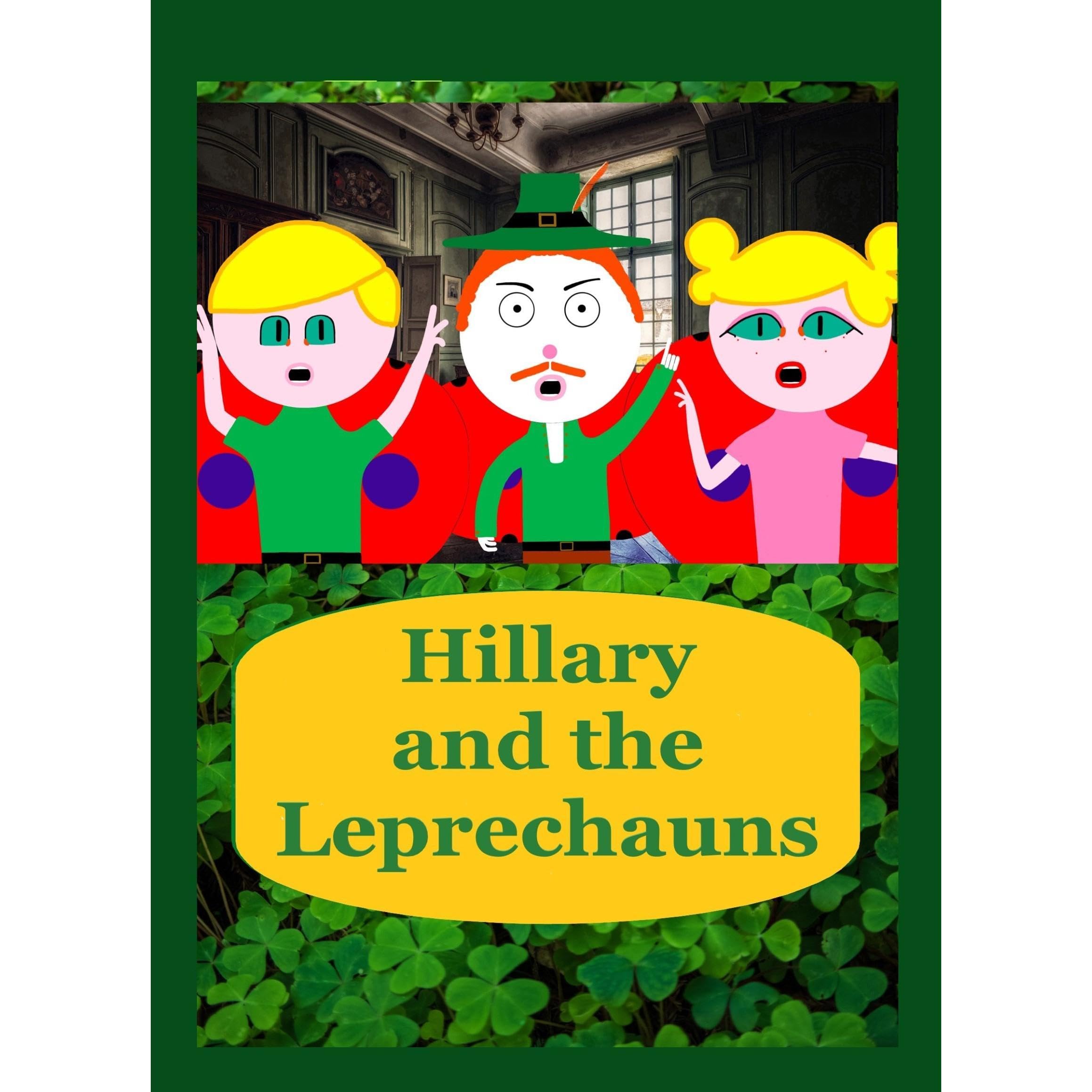 Hillary and the Leprechauns