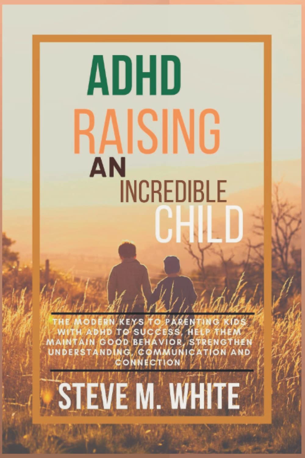 Buy ADHD Raising an Incredible Child The modern keys to parenting kids
