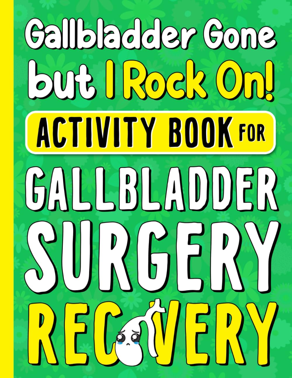 Activity Book for Gallbladder Surgery Recovery: Fun After Gallbladder Removal Gift for Recovery with Engaging Activities & Relaxing Coloring Pages