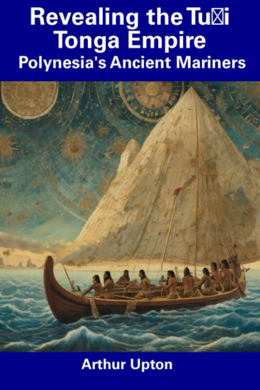 Revealing the Tuʻi Tonga Empire: Polynesia's Ancient Mariners Paperback – 12 Aug. 2023