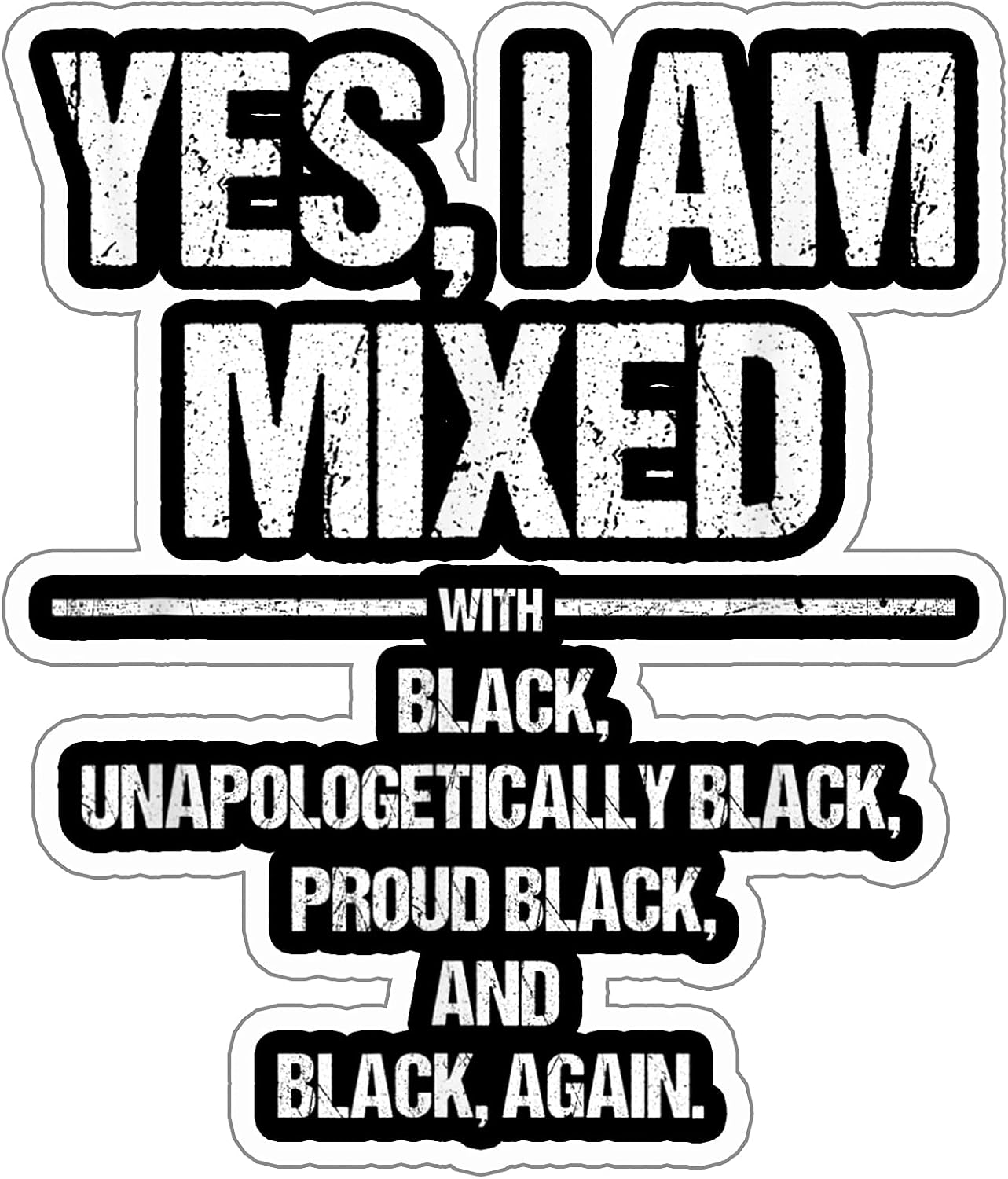 Yes I Am Mixed with Black Proud Black History Month T