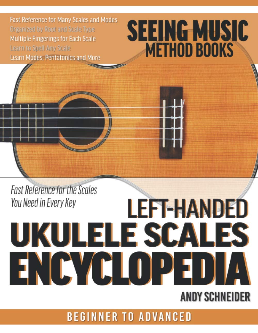 Left-Handed Ukulele Scales Encyclopedia: Fast Reference for the Scales You Need in Every Key