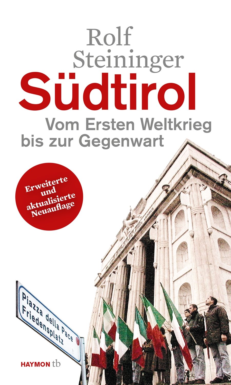 Südtirol: Vom Ersten Weltkrieg bis zur Gegenwart