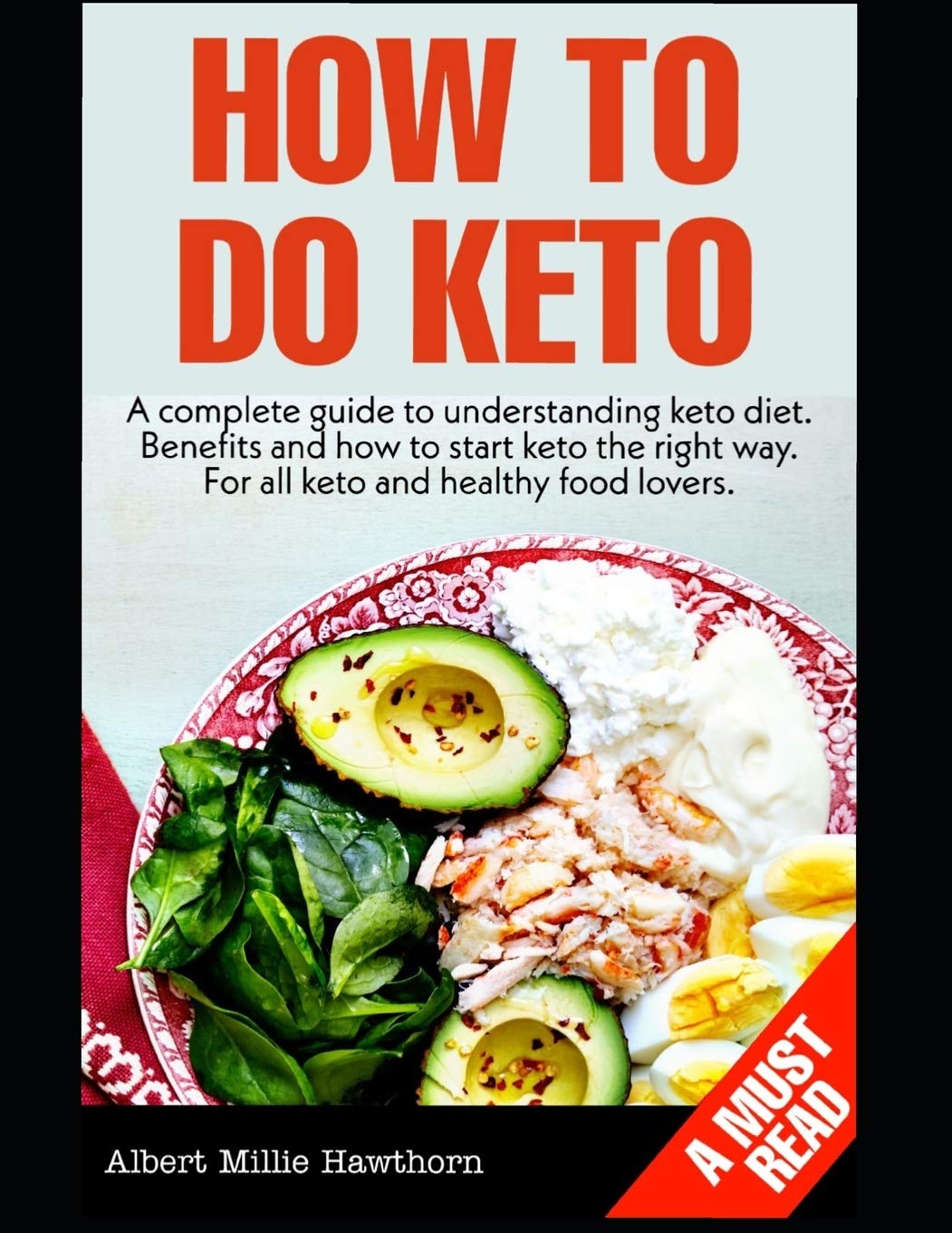 How To Do Keto: A complete guide to Keto diet and how to do keto the right way. A must read for all keto lovers for a healthier lifestyle and fulfiling your keto goals!