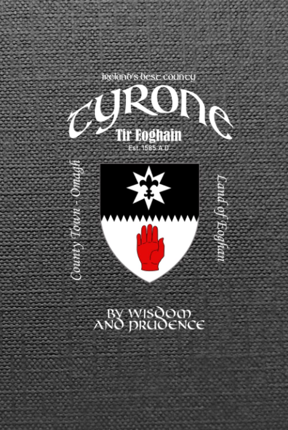 Tyrone Ireland Notebook Gift Souvenir Journal: 100 Lined Page 6x9 Notebook / Journal Celebrating the Irish County of Tyrone