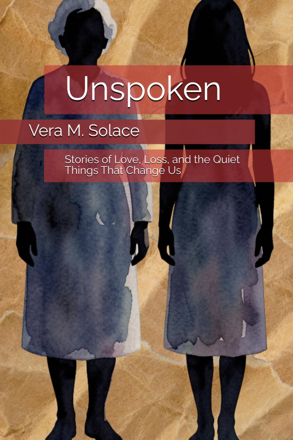 Unspoken: Stories of Love, Loss, and the Quiet Things That Change Us
