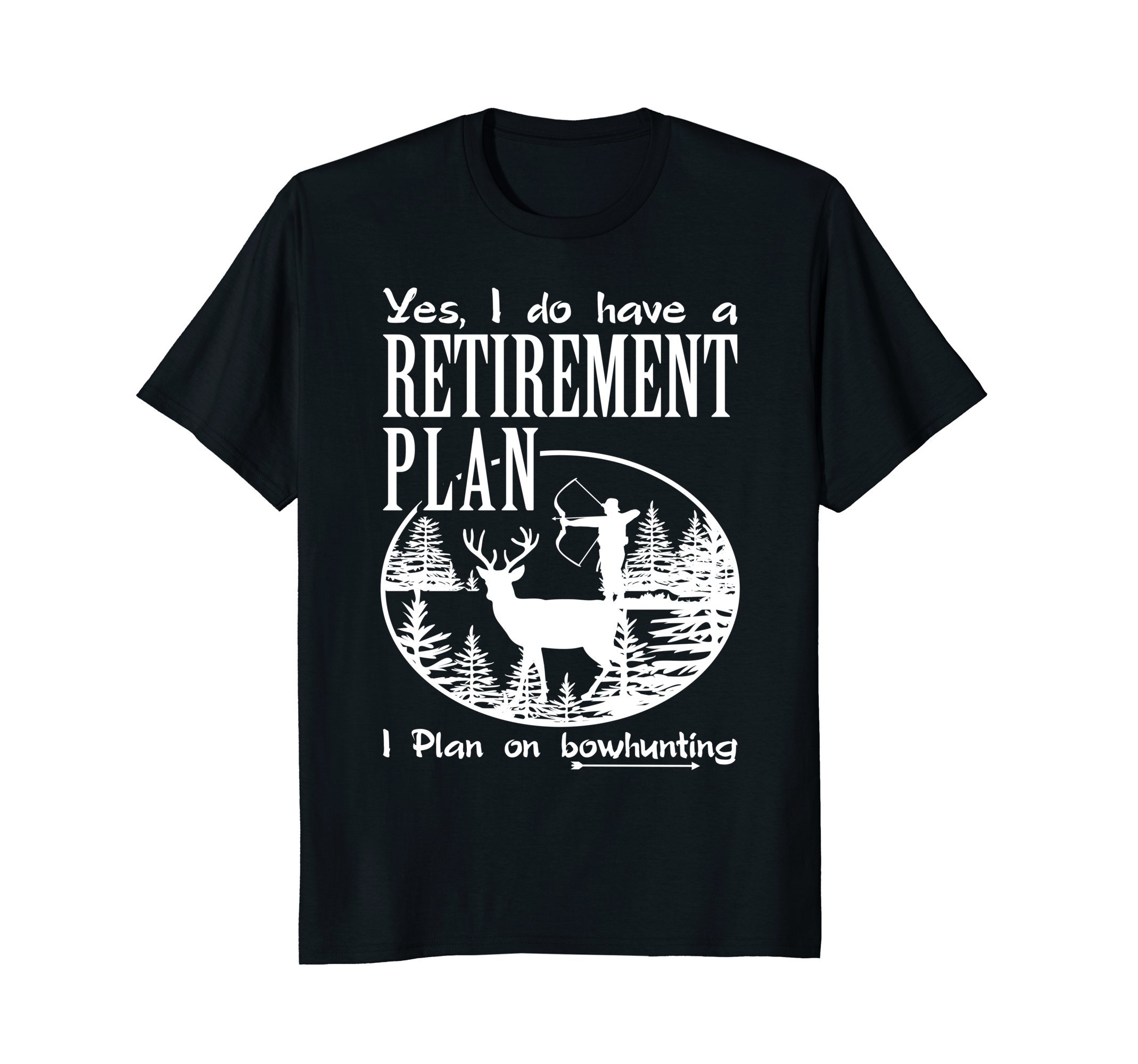 Deer Hunting Father's Day Apparel GiftsBow Hunting Shirt Fun My Retirement Plan T-Shirt Deer Hunter