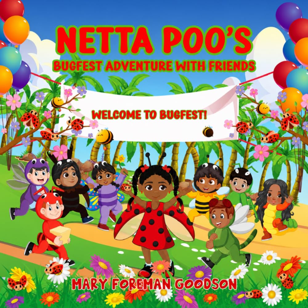 Netta Poo's Bugfest Adventure with Friends: There's So Much to See and Do: Play Bug-Themed Games, Snack on Silly Bug Treats, Learn Wild and Wiggly Insect Facts, And Laugh Through Ever