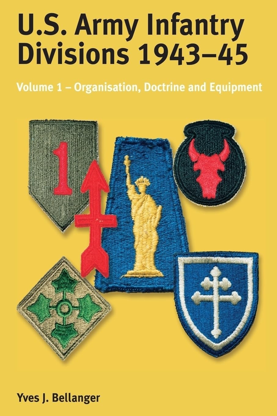 Buy U.S. Army Infantry Divisions 1943-45: Organisation, Doctrine & Equipment (1) — BookShops.in