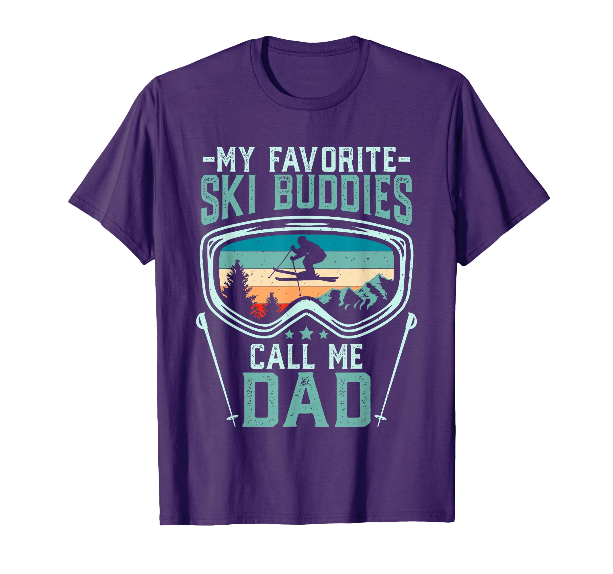 Skiing - My Favorite Ski Buddies Call Me Dad T-Shirt