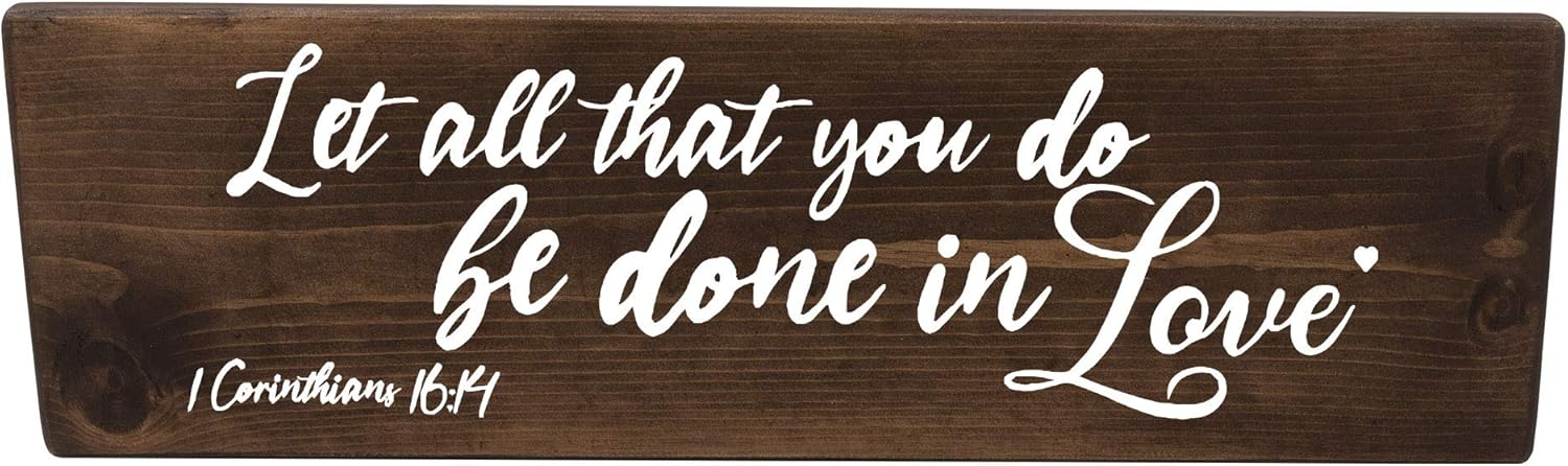 1 Corinthians 16:14 Let All That You Do Be in Love Christian Biblical Gift Wood Wall Sign Decor Real Wood Plaque Gift of Love Hope Peace Faith Family Friend (Stained 18Inch)